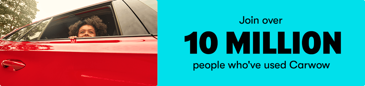 join over 10 million people who have used carwow
